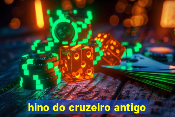 hino do cruzeiro antigo